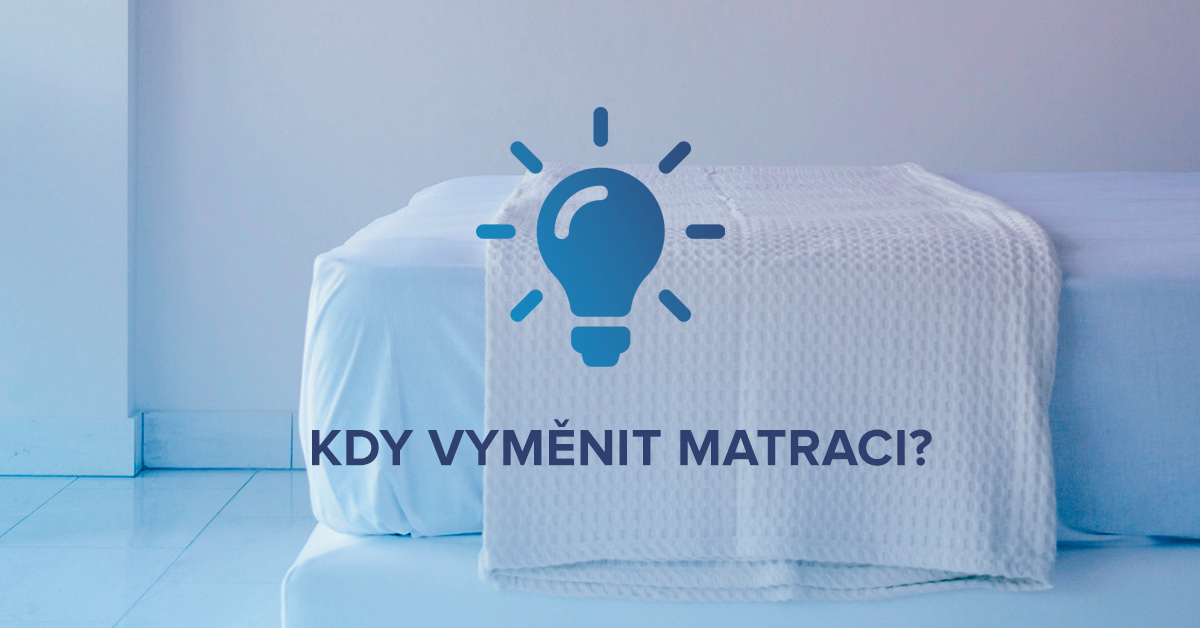 Kdy vyměnit matraci?