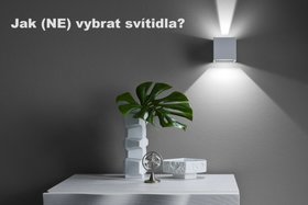 Jak vybrat osvětlení?