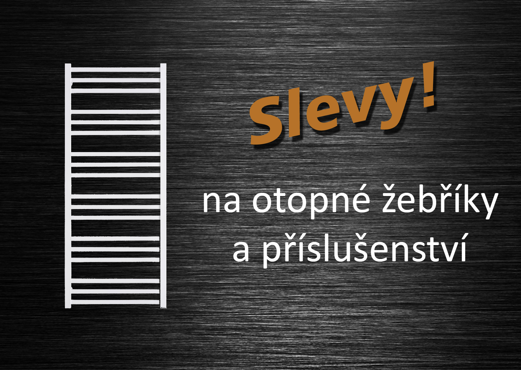 Otopné žebříky v akci skladem