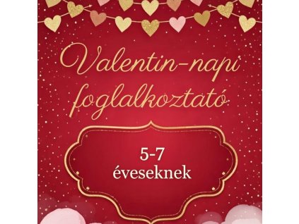 Valentin napi foglalkoztató gyerekeknek