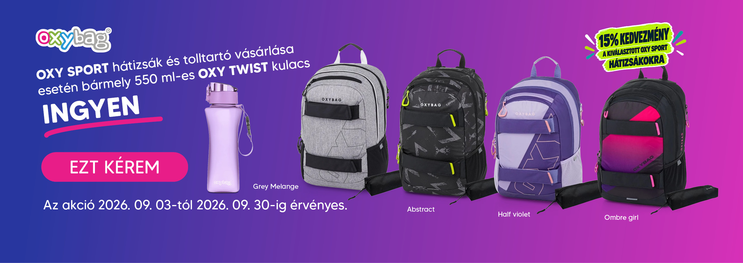 A kiválasztott OXY Sport hátizsák megvásárlásával ingyen kap egy etuét és egy tetszőleges 550 ml-es Oxy Twist palackot