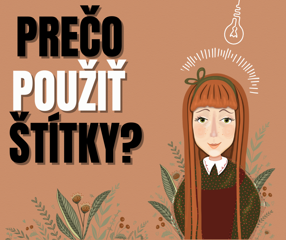 Prečo používať štítky ?