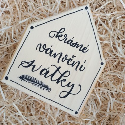 Dřevěný domeček s textem Krásné vánoční svátky - autorká ruční tvorba