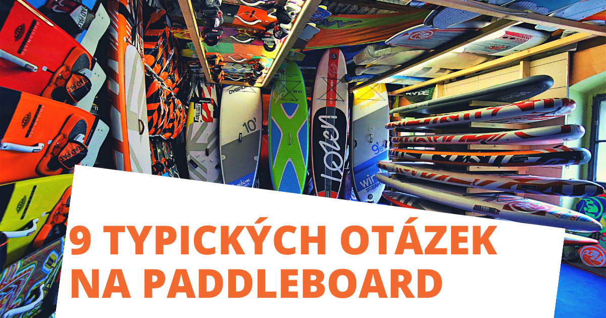 9 typických otázek na paddleboard