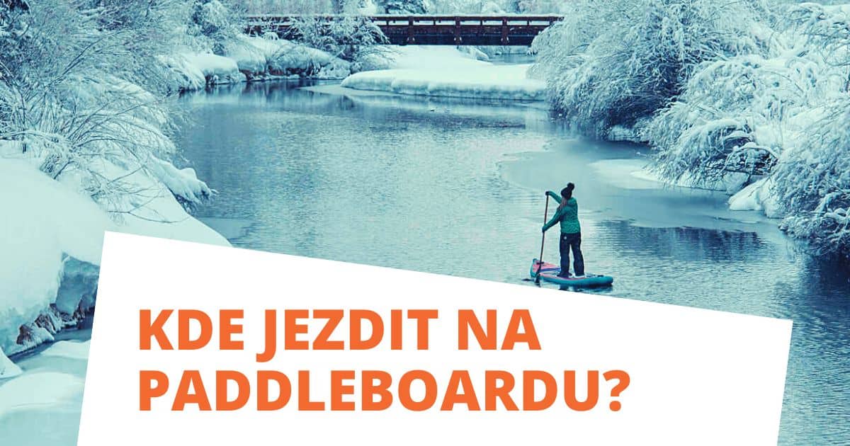 Kde jezdit na paddleboardu?