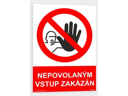 BEZPEČNOSTNÍ ZNAČENÍ nepovolaným vstup zakázán