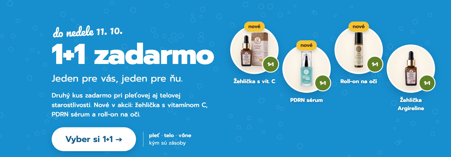 1+1 zadarmo do nedele 11. 10. — jeden pre vás, jeden pre ňu