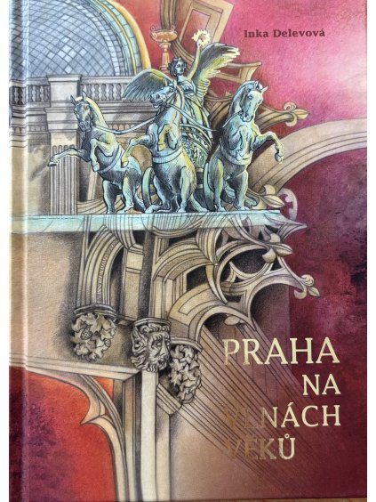 Praha na vlnách věků