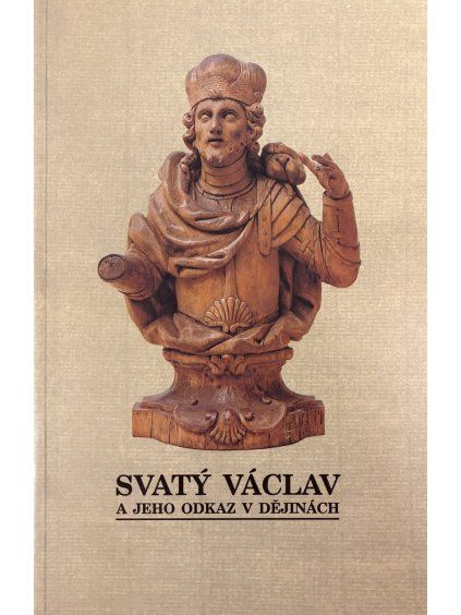 Svatý Václav a jeho obraz v dějinách