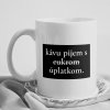 hrncek kavu pijem s uplatkom