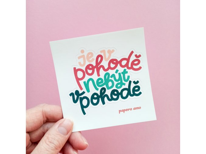 Samolepka - Je v pohodě nebýt v pohodě