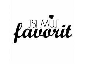 Polymerové razítko -  Jsi můj favorit