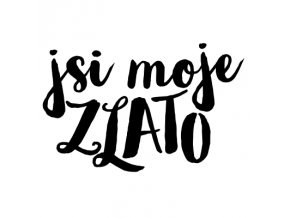 Polymerové razítko - Jsi moje zlato