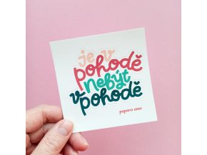 Samolepka - Je v pohodě nebýt v pohodě