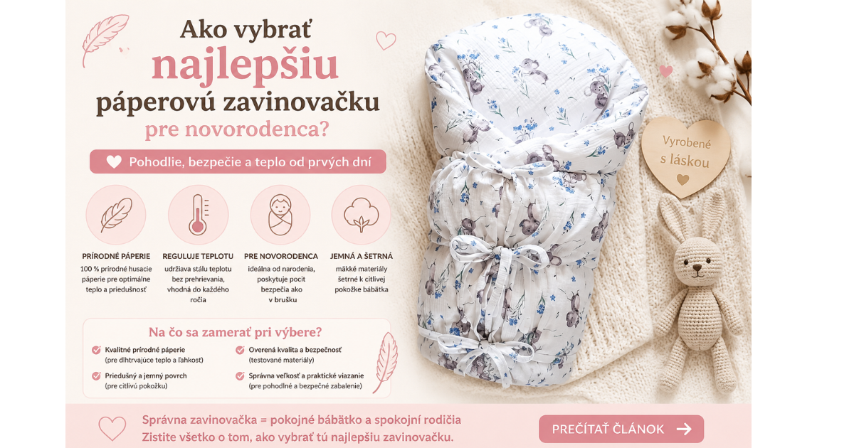 Ako vybrať najlepšiu páperovú zavinovačku pre novorodenca?