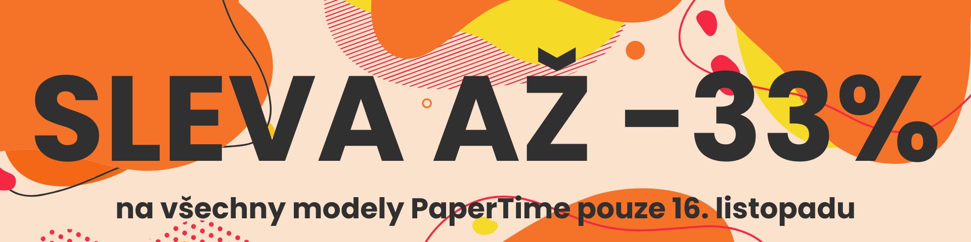 Sleva až -33% na všechny modely PaperTime pouze 16. listopadu