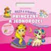 Nalepuj a vybarvuj! Princezny a jednorožci