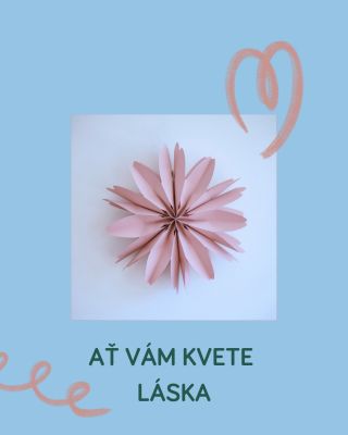 Květina, která neuvadne. Může viset doma po celý rok. A kdykoli se na ni podíváš, možná si vzpomeneš, že jste si tenkrát...