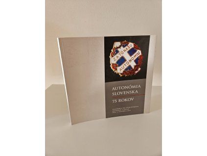 Autonómia Slovenska: 75 rokov
