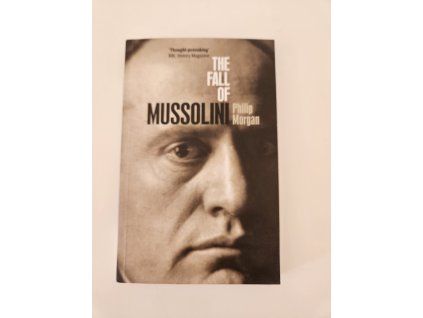 Philip Morgan: The Fall of Mussolini