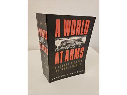 Gerhard L. Weinberg: A World At Arms