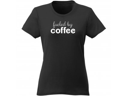 Dámske tričko fueled by coffee zenske cierne