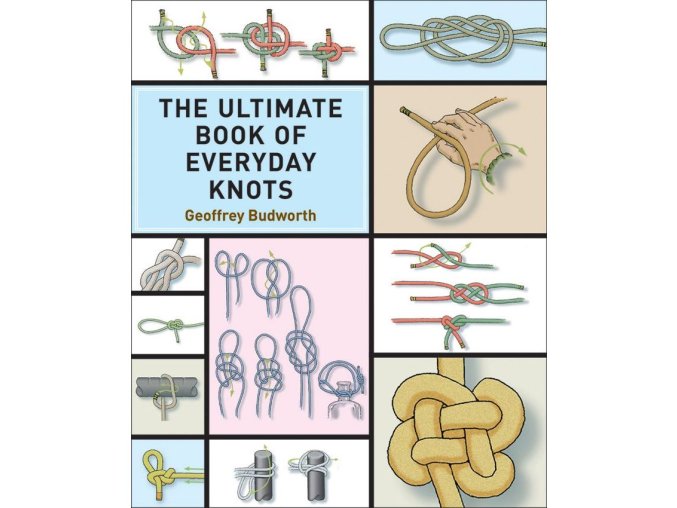 Kniha The Ultimate Book of Everyday Knots