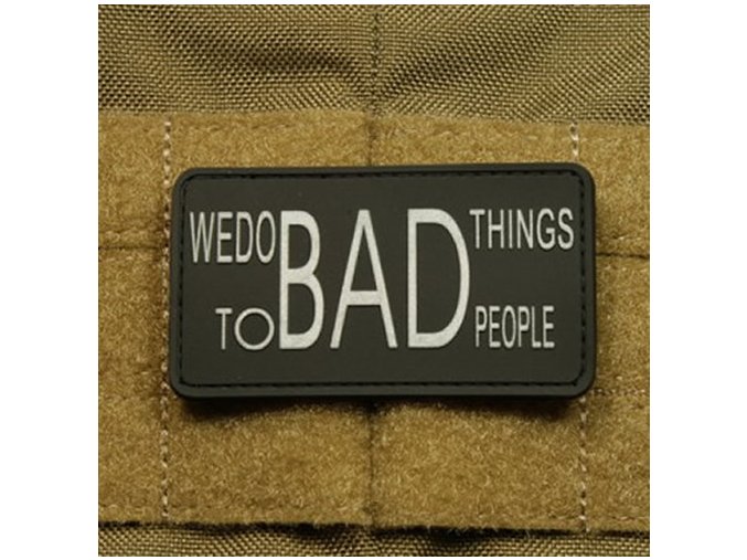 Nášivka WE DO BAD THINGS plast ČERNÁ