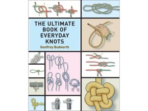 Kniha The Ultimate Book of Everyday Knots