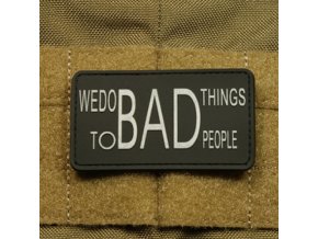Nášivka WE DO BAD THINGS plast ČERNÁ