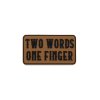 Nášivka TWO WORDS ONE FINGER velcro plast COYOTE BROWN