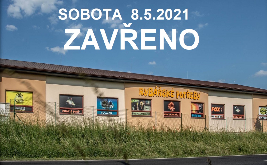 SOBOTA 8.5.2021 ZAVŘENO