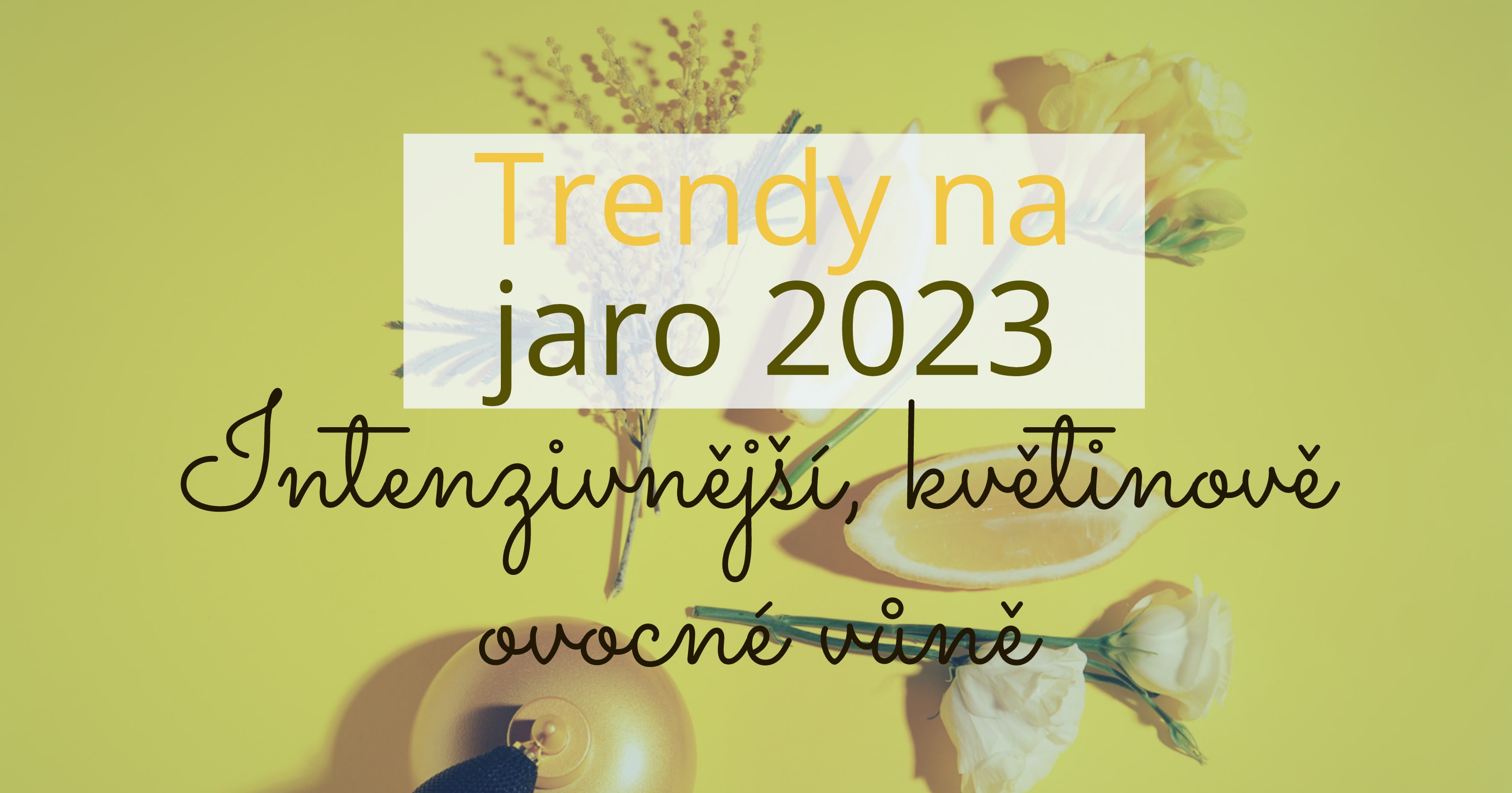 Parfémové trendy na jaro 2023