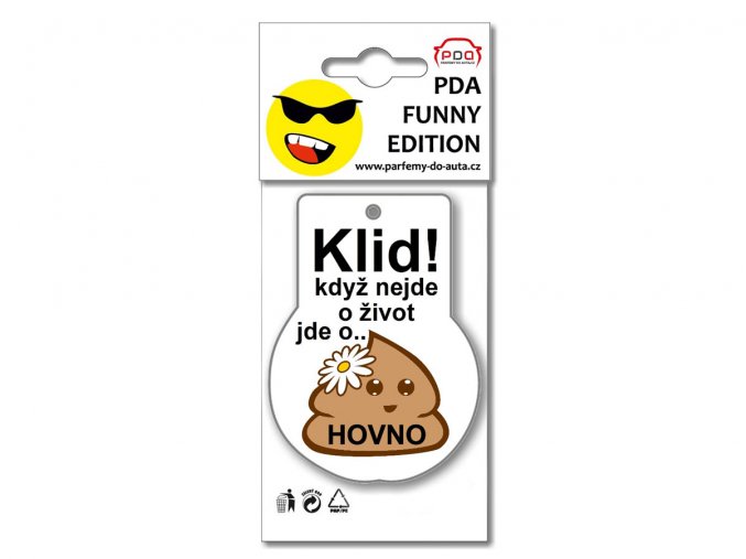 Klid když nejde o život jde o hovno vůně PDA Funny Edition