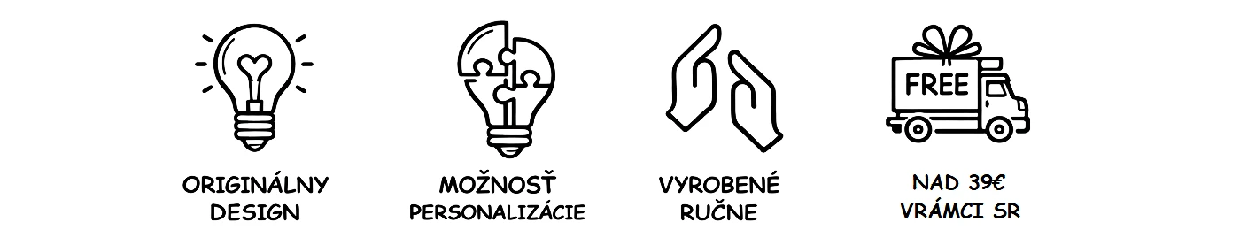 Konkurenčné výhody: originálny design, možnosť personalizácie, vyrobené ručne, doprava zadarmo