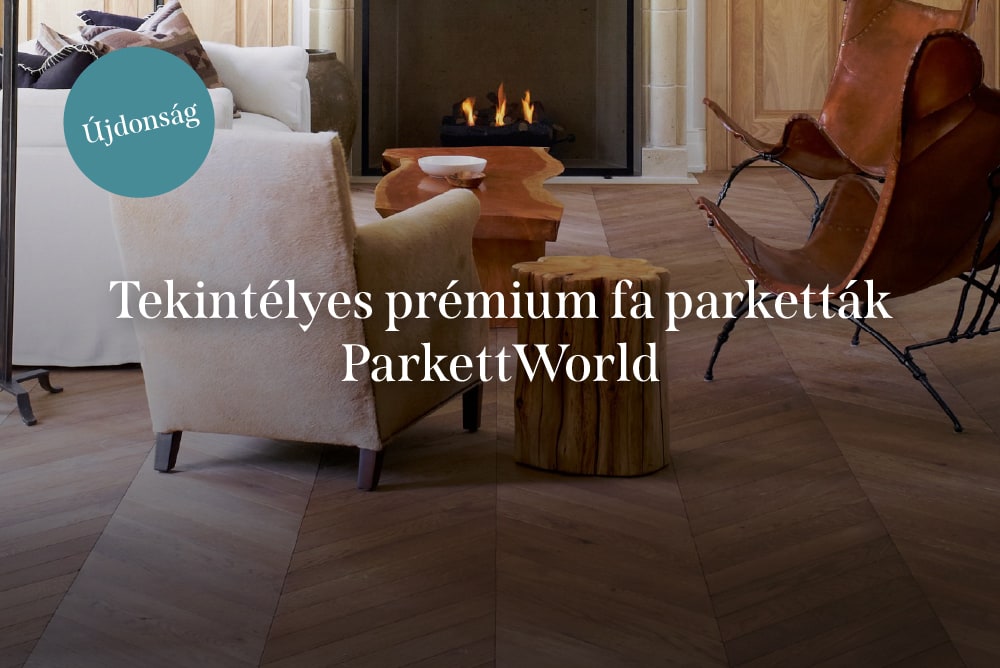 Tekintélyes prémium fa parketták ParkettWorld