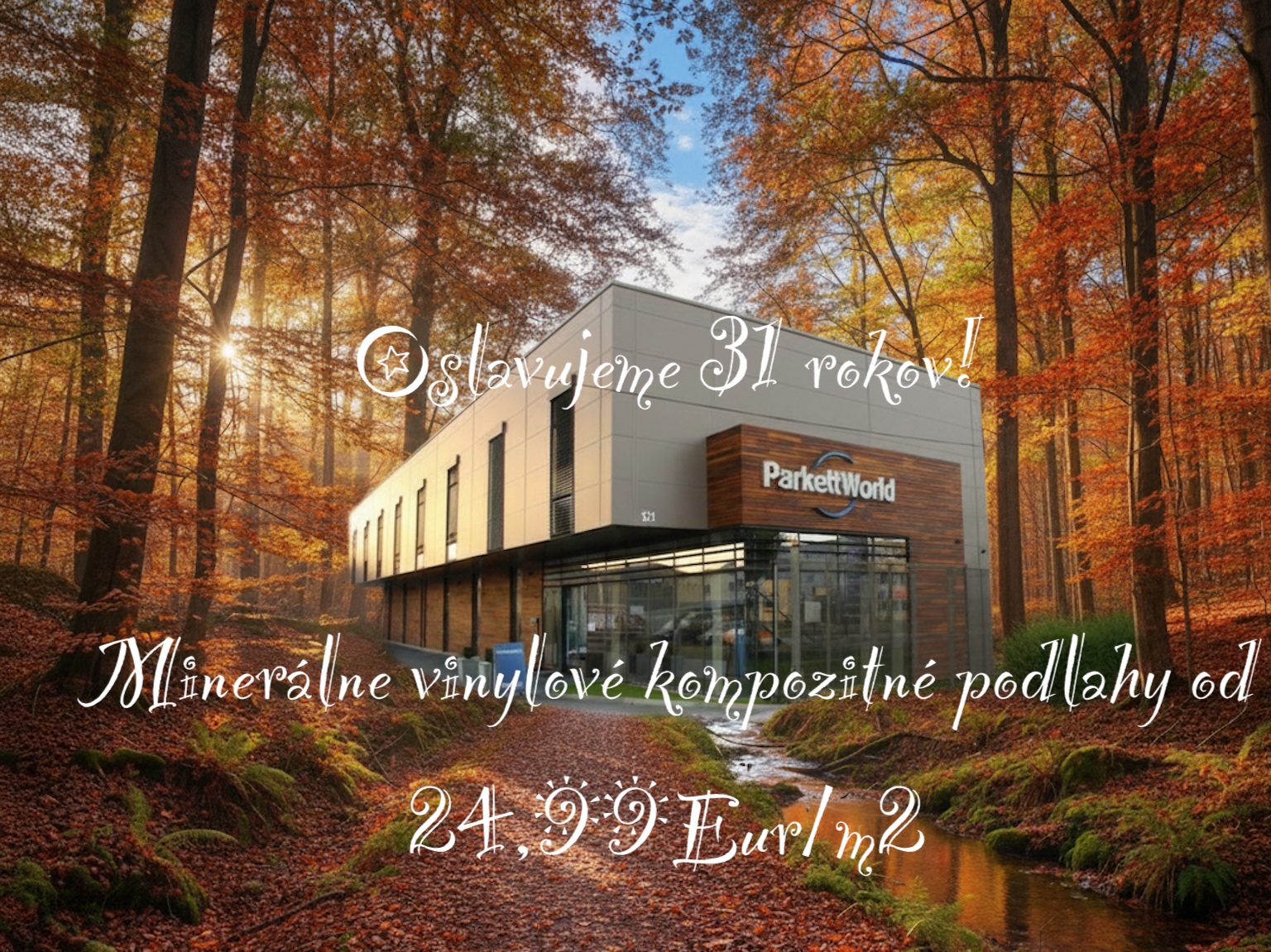 ParkettWorld oslavuje 31 rokov! Fantasticke akcie! Navštívte nás!