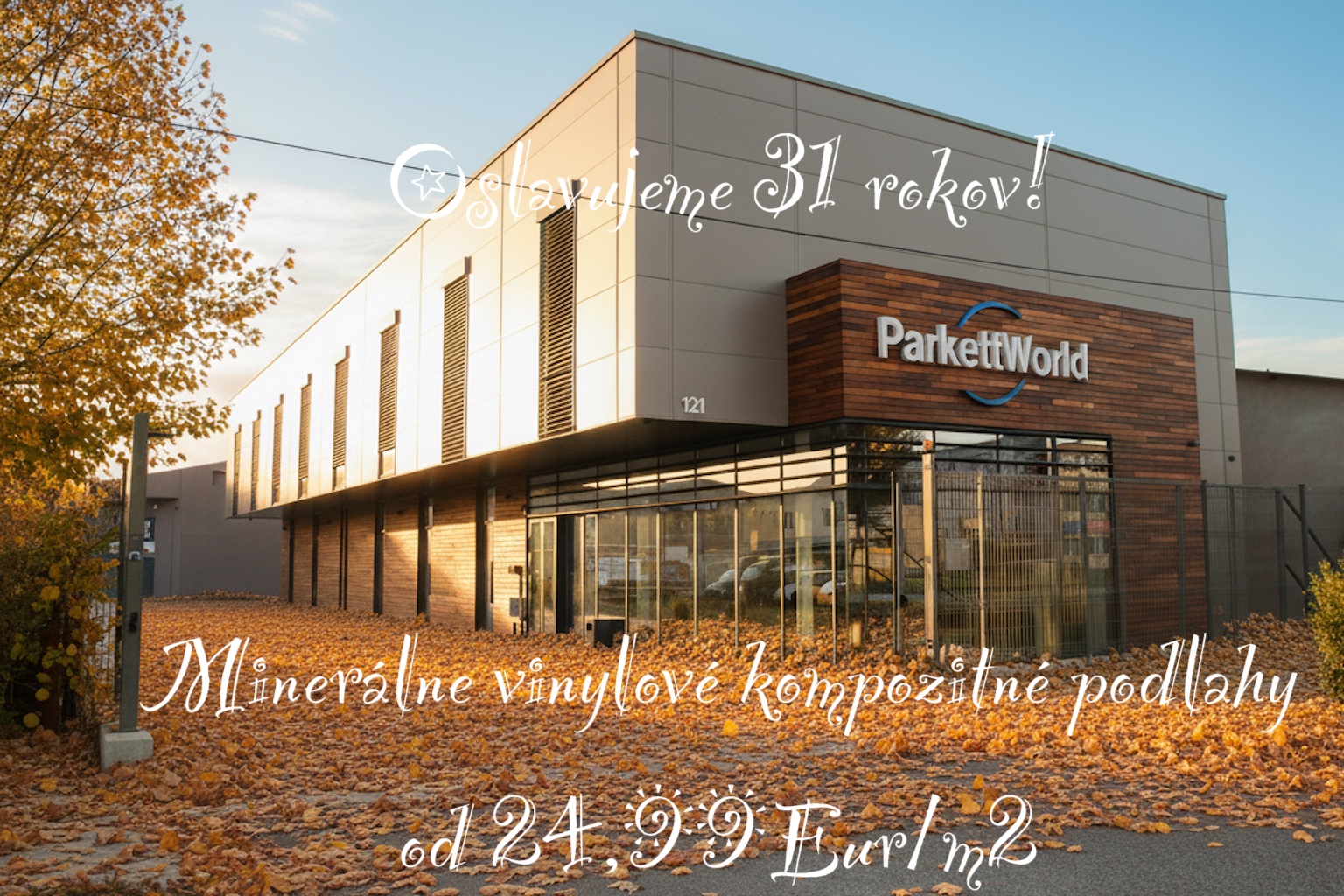 ParkettWorld oslavuje 31 rokov! Fantasticke akcie! Navštívte nás!