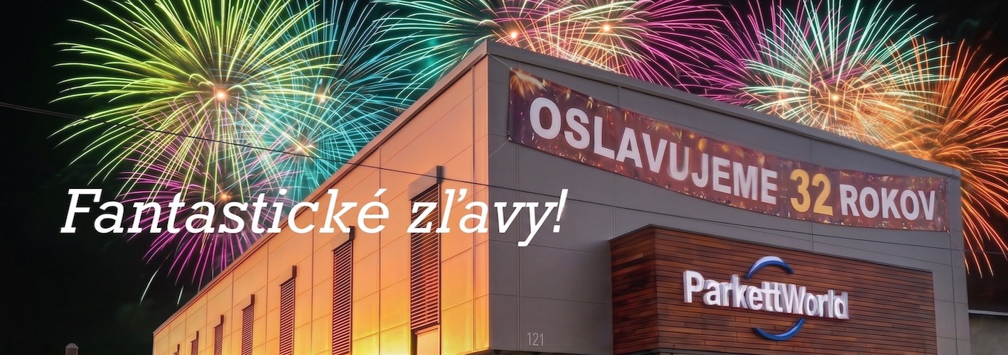 ParkettWorld oslavuje 32 rokov! Fantasticke akcie!