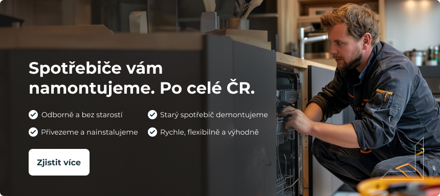 Spotřebiče vám
namontujeme.
