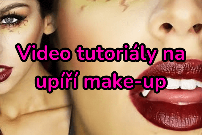 Video tutoriály na upíří make-up