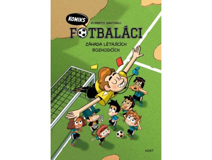 Fotbaláci komiks 1 - Záhada létajících rozhodčích