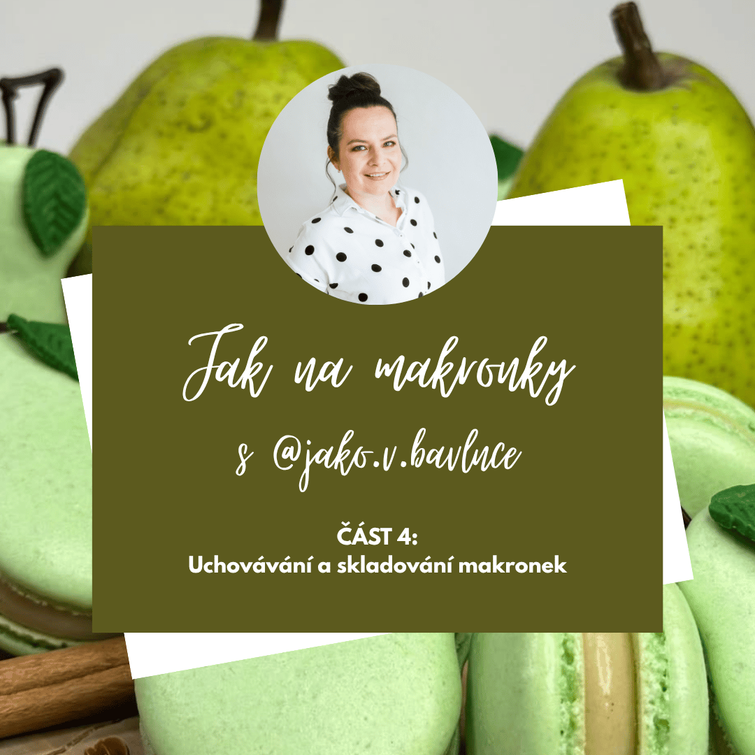 Jak na makronky IV: Uchovávání a skladování makronek