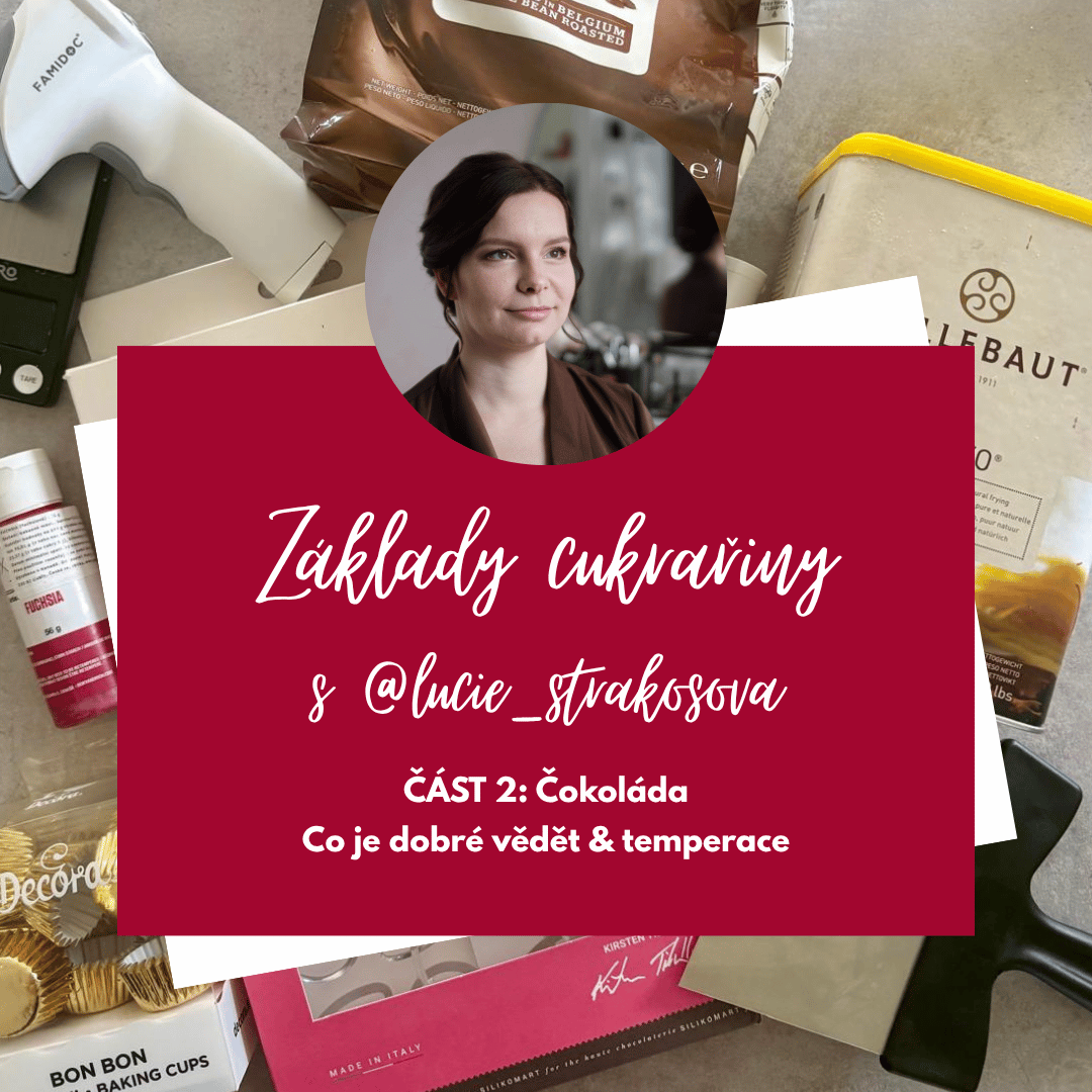 Základy cukrařiny III: O čokoládě & temperace