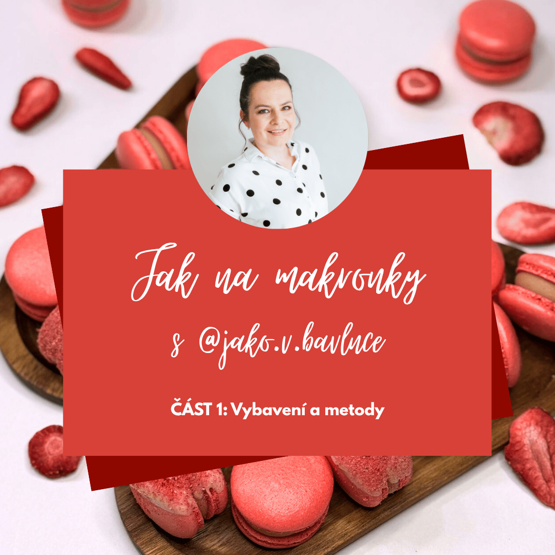 Jak na makronky I: Vybavení a metody