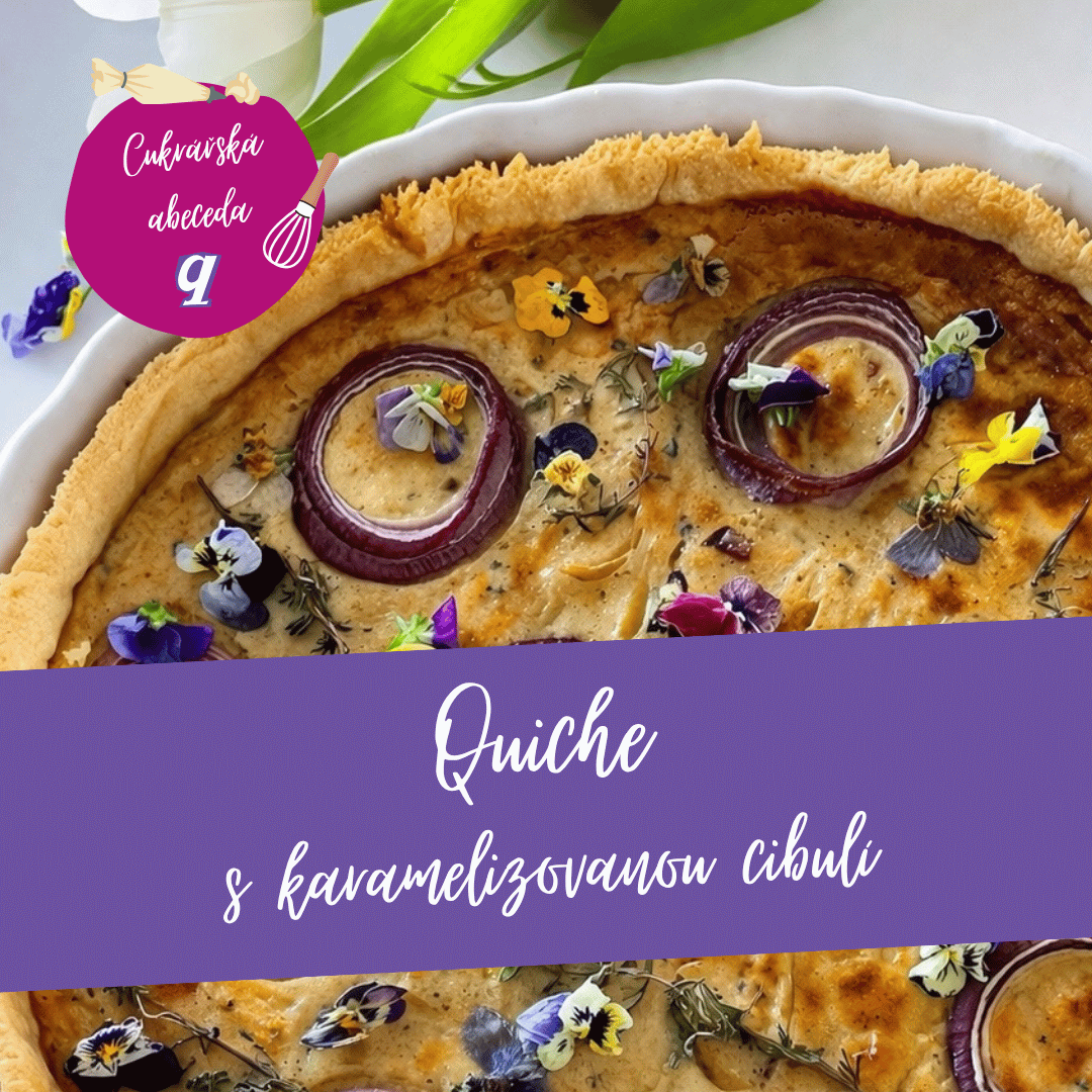 Q - recept: Quiche s karamelizovanou cibulí