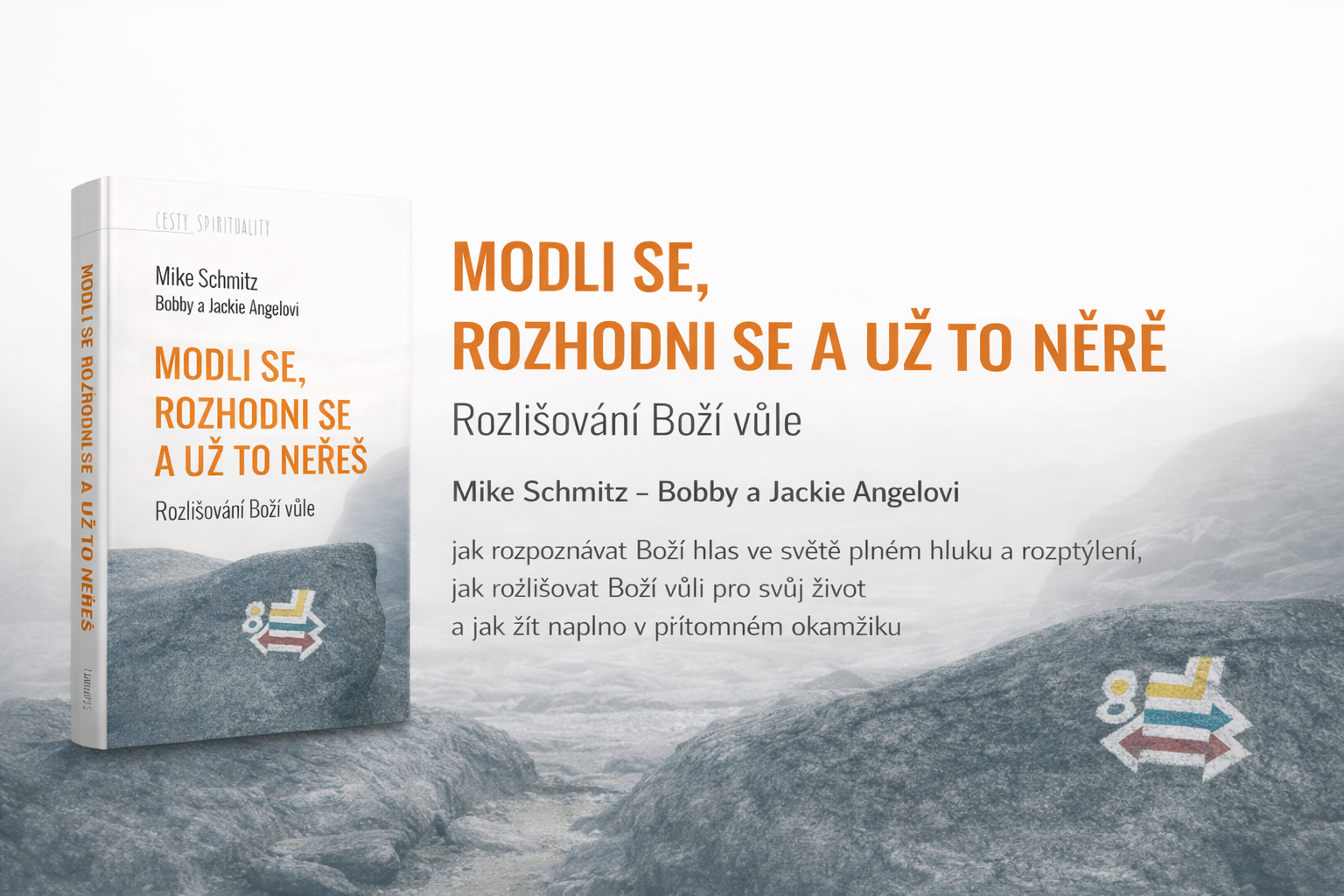 Modli se, rozhodni se a už to neřeš