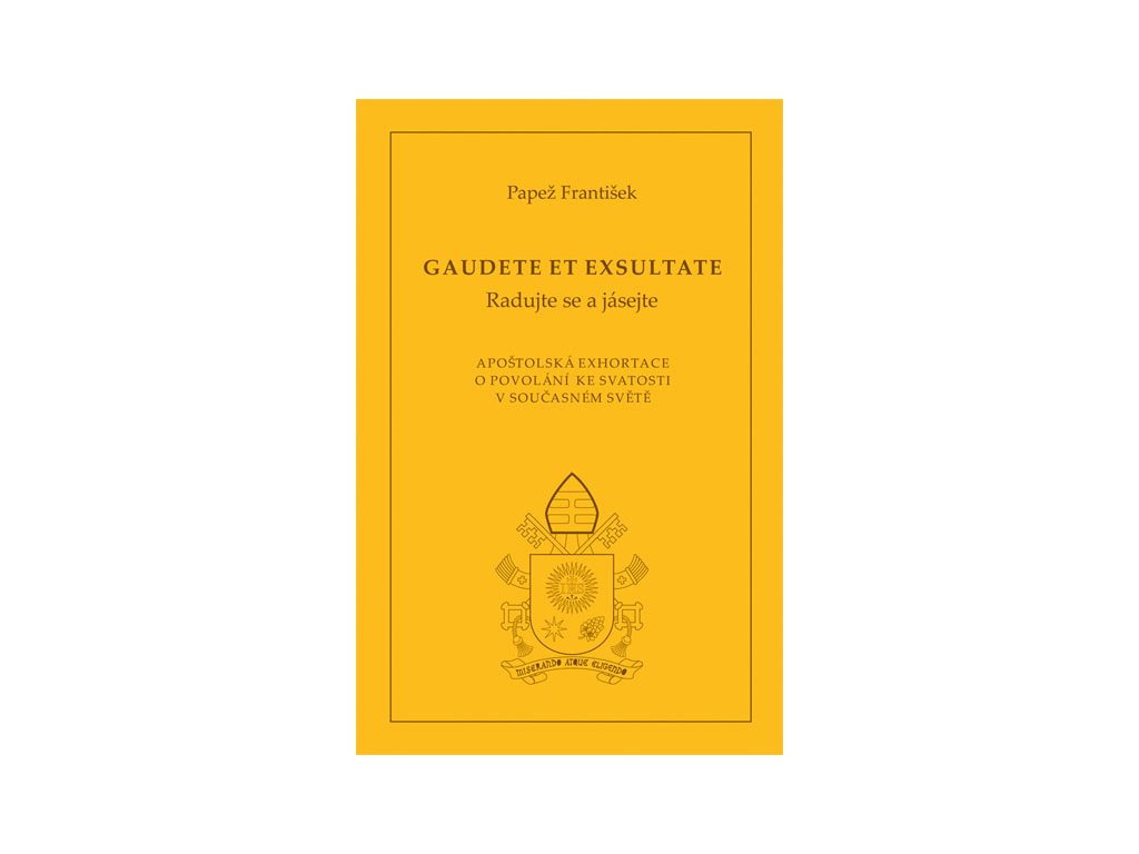 Gaudete et exsultate (Radujte se a jásejte) - Paulínky.cz