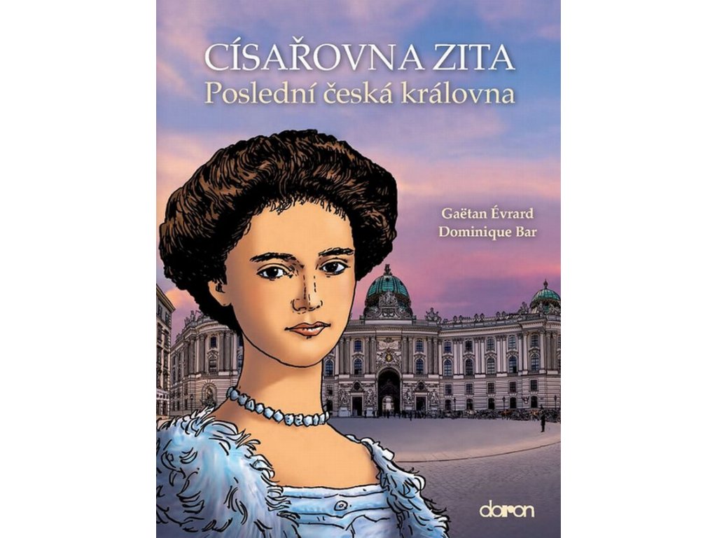 Císařovna Zita  Poslední česká královna