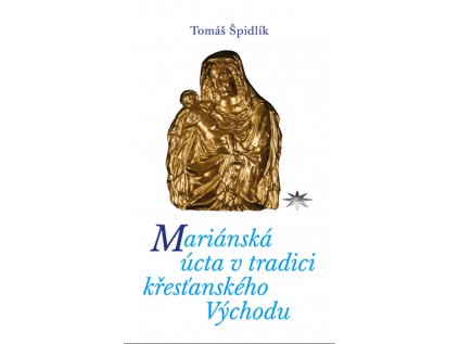 Mariánská úcta v tradici křesťanského Východu Paulínky